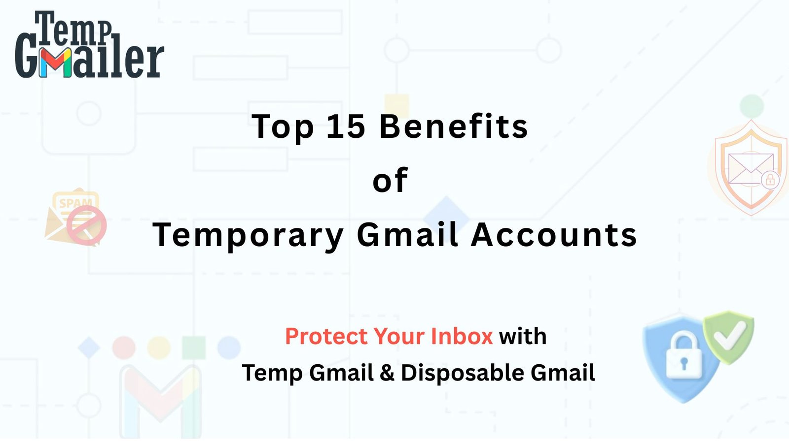Top 15 Temporary Gmail account Benefits You Didn't Know
