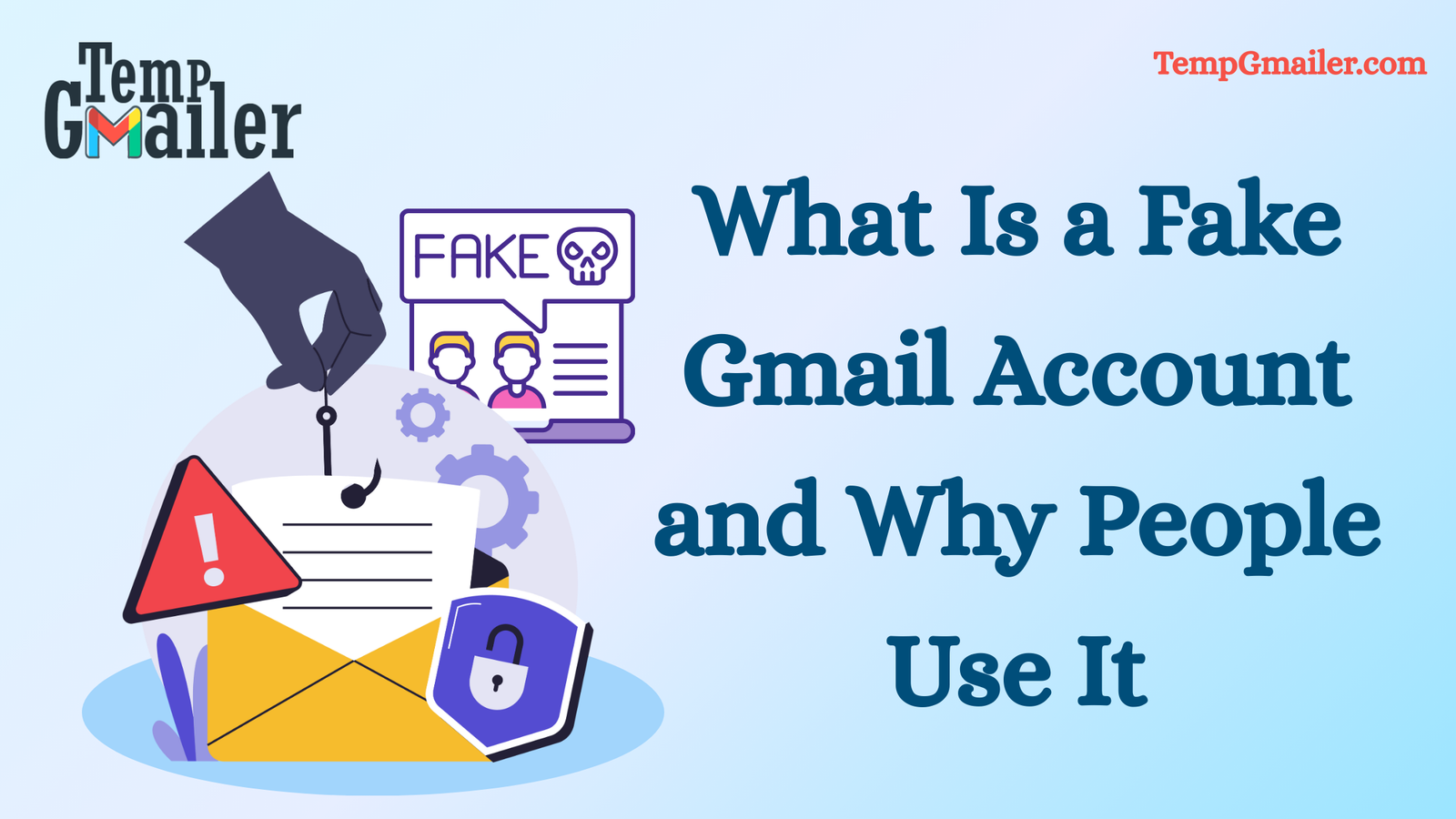 What Is a Fake Gmail Account and Why People Use It