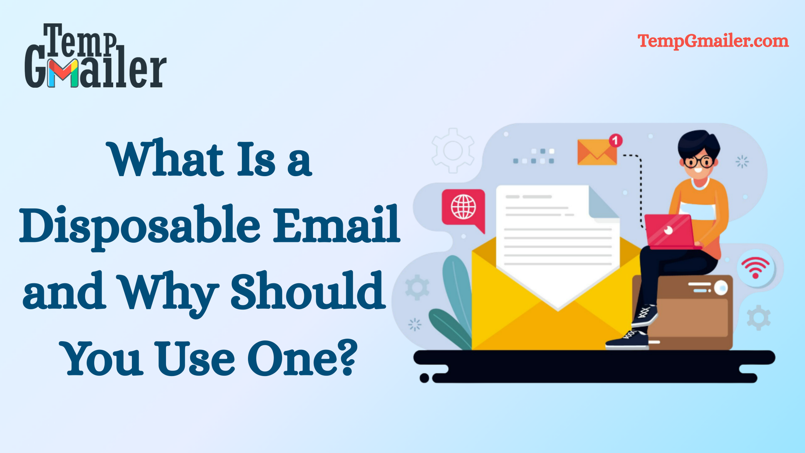 Disposable Gmail Explained | TempGmailer Guide
